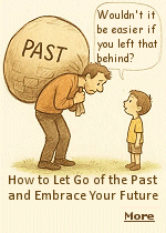 We have a natural tendency to dwell on the past. After all, our experiences and decisionsincluding the good and the not-so-prettyultimately help inform who we are today and can have a lasting impact on our world. As important as past experiences are, though, they dont have to define us or hold us back in our present lives or our future. 